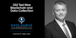 Ted Waz - Blockchain and Data Collection | Ep. 032