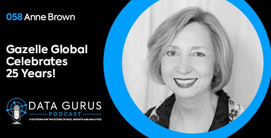 Anne Brown - Gazelle Global Celebrates 25 Years! | Ep. 058