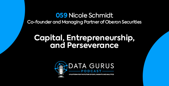 Nicole Schmidt - Capital, Entrepreneurship, and Perseverance | Ep. 059