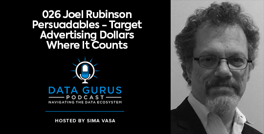 Joel Rubinson - Persuadables: Target Advertising Dollars Where it Counts 026 | Ep. 026