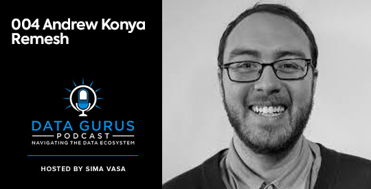 Andrew Konya - Remesh Data Gurus Podcast