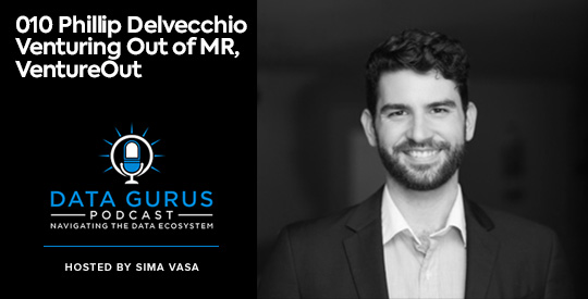 Philip Delvecchio - Venturing Out of MR, VentureOut Data Gurus Podcast